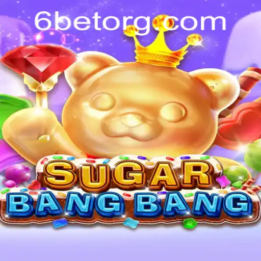 Exploring the Thrills of SUGARBANGBANG with 6BET